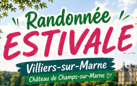 Randonnée estivale : Villiers-sur-Marne - Château de Champs-sur-Marne.