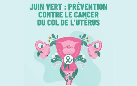 Juin Vert : prévention contre le cancer du col de l'utérus.