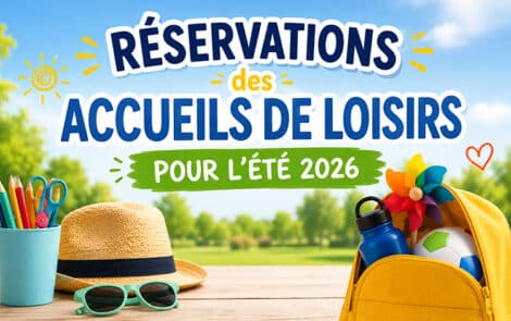 Informations sur la réservation des accueils de loisirs pour l'été.